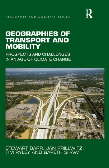 Stewart Barr, Jan Prillwitz, Tim Ryley, Gareth Shaw - Geographies of Transport and Mobility, Häftad