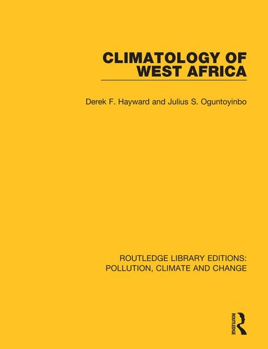 Derek F Hayward, Julius Oguntoyinbo - Climatology of West Africa, Inbunden