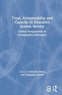 bokomslag Trust, Accountability and Capacity in Education System Reform