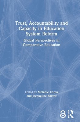 Trust, Accountability and Capacity in Education System Reform 1