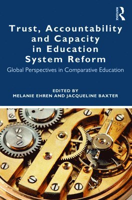 Melanie Ehren, Jacqueline Baxter - Trust, Accountability and Capacity in Education System Reform, Häftad