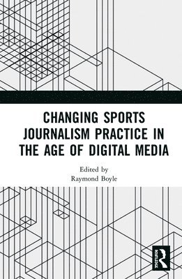 Changing Sports Journalism Practice in the Age of Digital Media 1