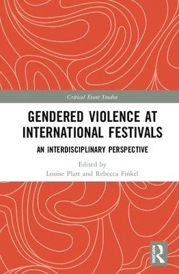 bokomslag Gendered Violence at International Festivals