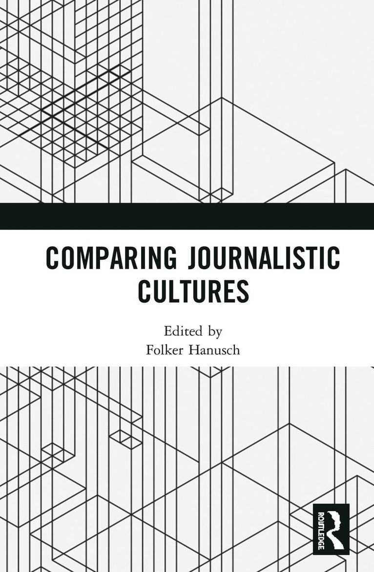 Folker Hanusch - Comparing Journalistic Cultures, Inbunden