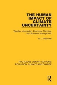 bokomslag The Human Impact of Climate Uncertainty