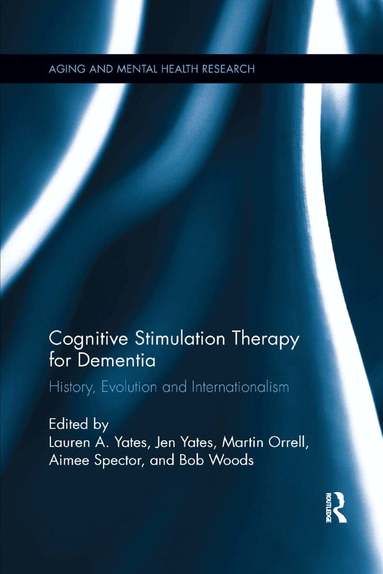 Lauren A. Yates, Jennifer Yates, Martin Orrell, Aimee Spector, Bob Woods - Cognitive Stimulation Therapy for Dementia, Häftad