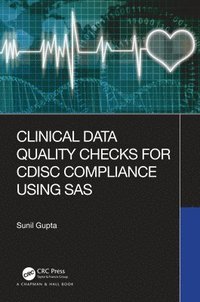 bokomslag Clinical Data Quality Checks for CDISC Compliance Using SAS