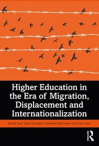 bokomslag Higher Education in the Era of Migration, Displacement and Internationalization