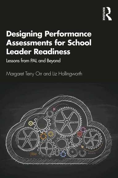 Margaret Terry Orr, Liz Hollingworth - Designing Performance Assessments for School Leader Readiness, Häftad