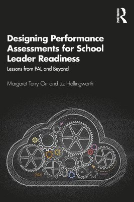 Designing Performance Assessments for School Leader Readiness 1