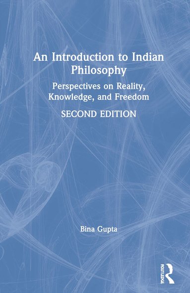 Bina Gupta - Introduction to Indian Philosophy, Inbunden
