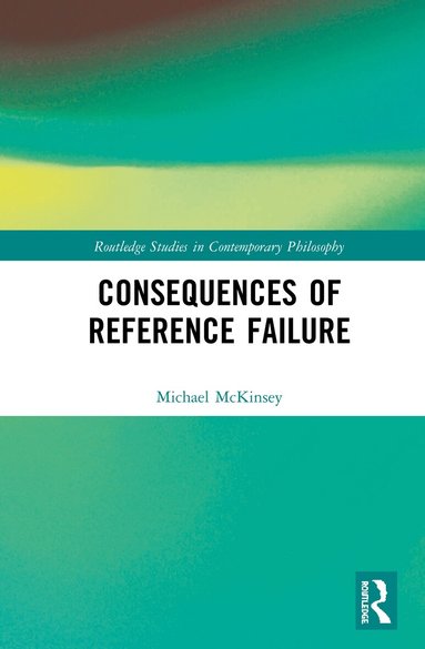 Michael McKinsey - Consequences of Reference Failure, Inbunden