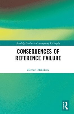 Michael McKinsey, USA) McKinsey, Michael (Wayne State University - Consequences of Reference Failure, Inbunden