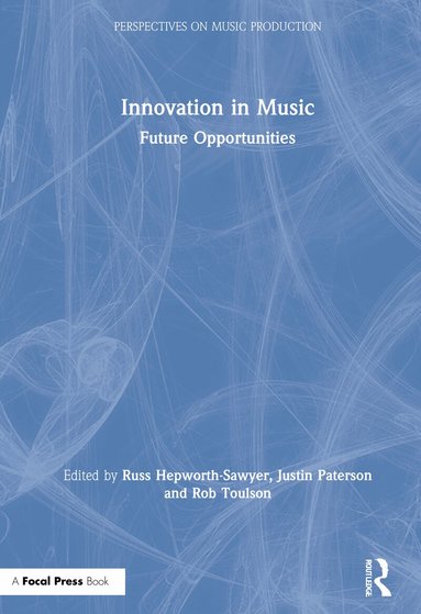 Russ Hepworth-Sawyer, Justin Paterson, Rob Toulson - Innovation in Music, Inbunden