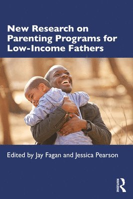 New Research on Parenting Programs for Low-Income Fathers 1