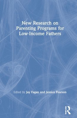 New Research on Parenting Programs for Low-Income Fathers 1