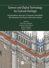 bokomslag Science and Digital Technology for Cultural Heritage - Interdisciplinary Approach to Diagnosis, Vulnerability, Risk Assessment and Graphic Information Models