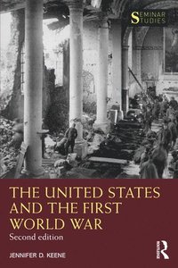 bokomslag The United States and the First World War