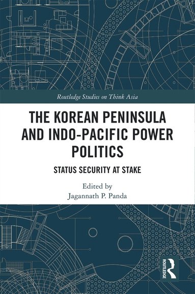 bokomslag Korean Peninsula and Indo-Pacific Power Politics