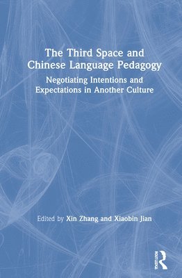 The Third Space and Chinese Language Pedagogy 1