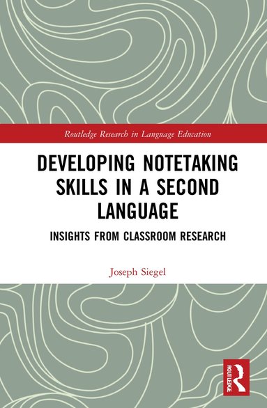 Joseph Siegel - Developing Notetaking Skills in a Second Language, Inbunden