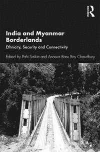 bokomslag India and Myanmar Borderlands