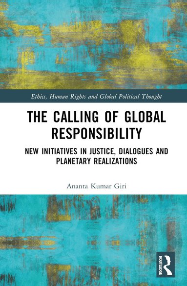 Ananta Kumar Giri - Calling of Global Responsibility, Inbunden