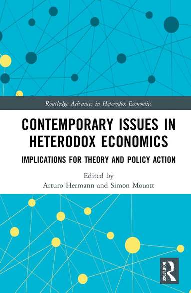 Arturo Hermann, Simon Mouatt - Contemporary Issues in Heterodox Economics, Inbunden