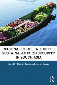 bokomslag Regional Cooperation for Sustainable Food Security in South Asia