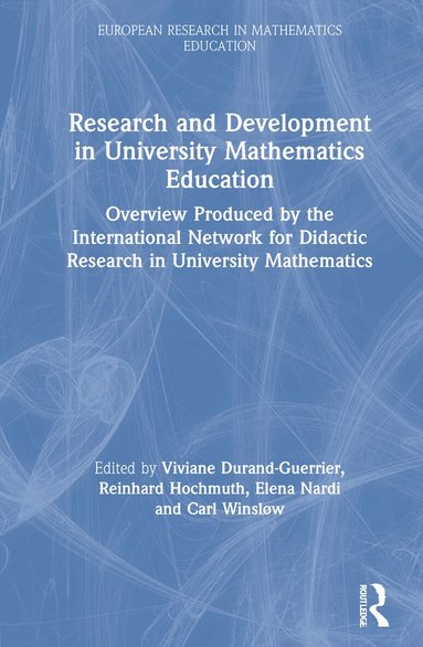 Viviane Durand-Guerrier, Reinhard Hochmuth, Elena Nardi, Carl Winsløw - Research and Development in University Mathematics Education, Inbunden