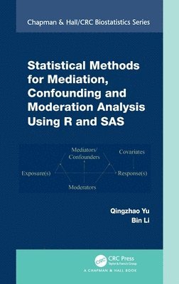 Statistical Methods for Mediation, Confounding and Moderation Analysis Using R and SAS 1