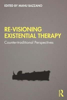Re-Visioning Existential Therapy 1