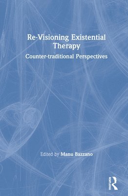 Re-Visioning Existential Therapy 1