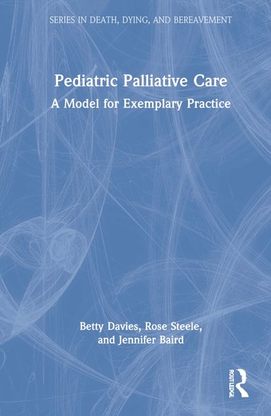 Betty Davies, Rose Steele, Jennifer Baird - Pediatric Palliative Care, Inbunden