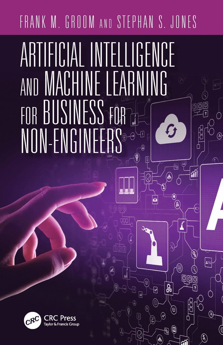 Artificial Intelligence and Machine Learning for Business for Non-Engineers 1