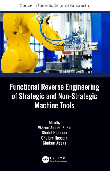 Wasim Ahmed Khan, Khalid Rahman, Ghulam Hussain, Ghulam Abbas - Functional Reverse Engineering of Strategic and Non-Strategic Machine Tools, Inbunden