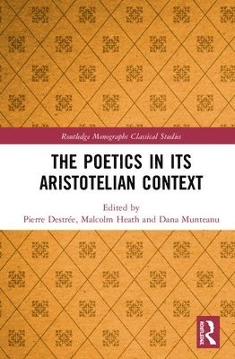 bokomslag The Poetics in its Aristotelian Context