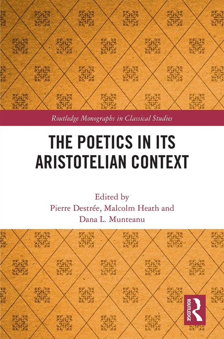 Pierre Destrée, Malcolm Heath, Dana L. Munteanu, Pierre Destree - Poetics in its Aristotelian Context, Inbunden