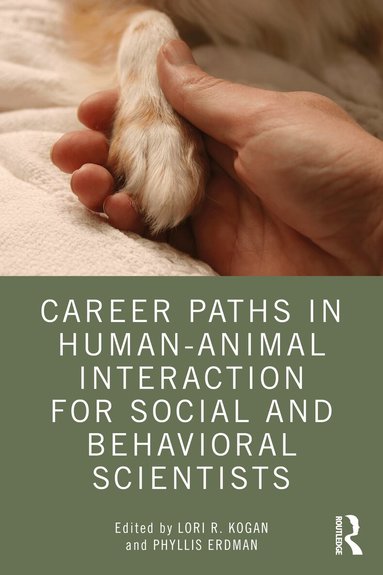 Lori Kogan, Phyllis Erdman - Career Paths in Human-Animal Interaction for Social and Behavioral Scientists, Häftad