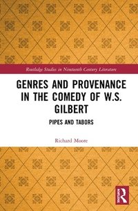 bokomslag Genres and Provenance in the Comedy of W.S. Gilbert