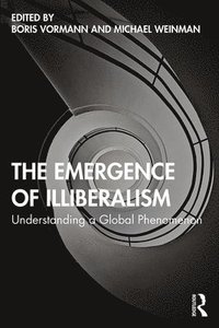 bokomslag The Emergence of Illiberalism