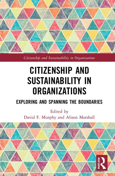 David F. Murphy, Alison Marshall - Citizenship and Sustainability in Organizations, Inbunden