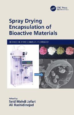 Seid Mahdi Jafari, Ali Rashidinejad, New Zealand) Rashidinejad, Ali (Riddet Institute, Massey University - Spray Drying Encapsulation of Bioactive Materials, Inbunden