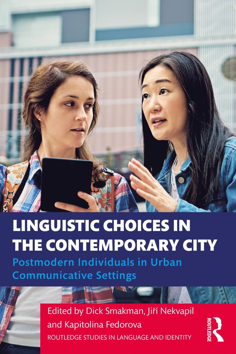 Dick Smakman, Jiří Nekvapil, Kapitolina Fedorova, Jiri Nekvapil, Ji&#345;í Nekvapil, Kapitolina Nekvapil, Jirí, Fedorova - Linguistic Choices in the Contemporary City, Häftad