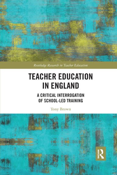 Tony Brown - Teacher Education in England, Häftad