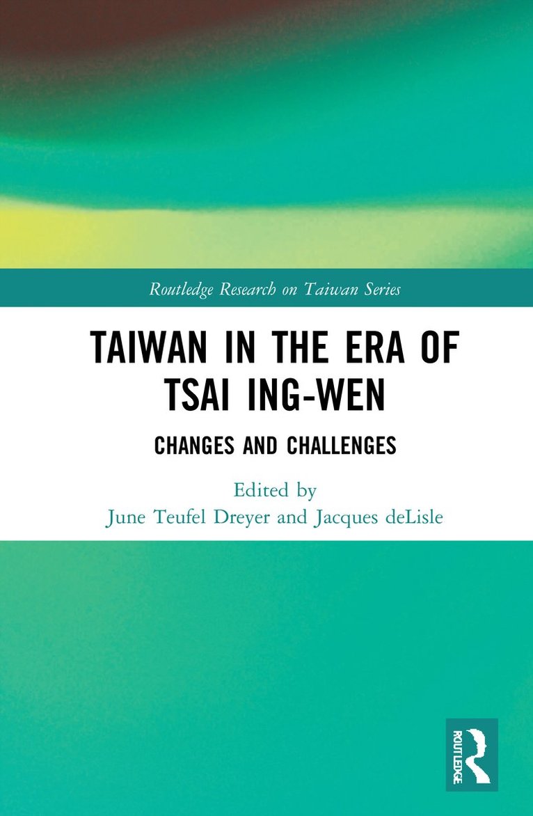 June Teufel Dreyer, Jacques deLisle, Jacques DeLisle, Jacques Delisle - Taiwan in the Era of Tsai Ing-wen, Inbunden