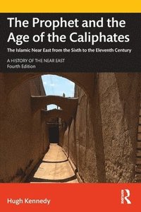 bokomslag The Prophet and the Age of the Caliphates