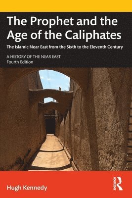 Hugh Kennedy, UK) Kennedy, Hugh (SOAS - Prophet and the Age of the Caliphates, Häftad