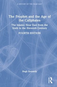 bokomslag The Prophet and the Age of the Caliphates