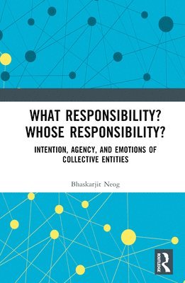 What Responsibility? Whose Responsibility? 1